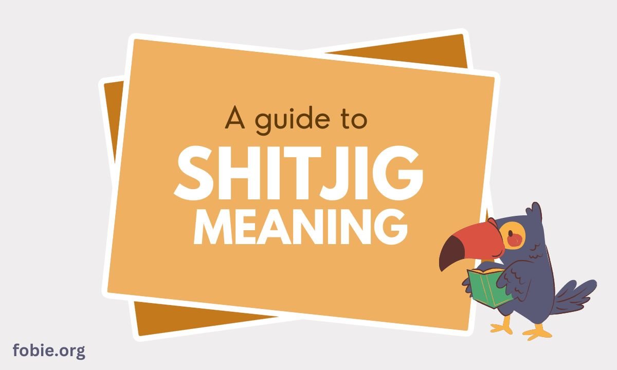 Shitjig Meaning