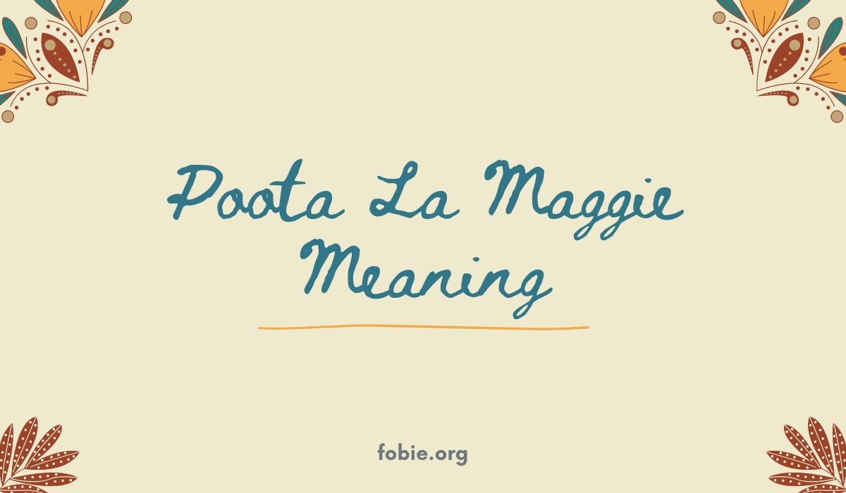 Poota La Maggie Meaning