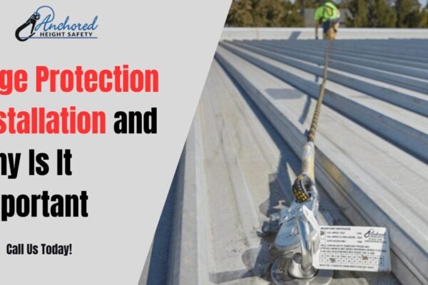 Ensuring Safety at Heights: The Importance of Edge Protection Systems